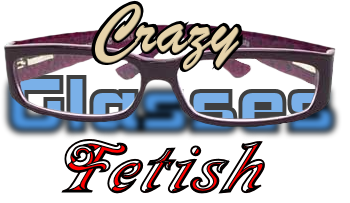 Crazy Glasses Fetish